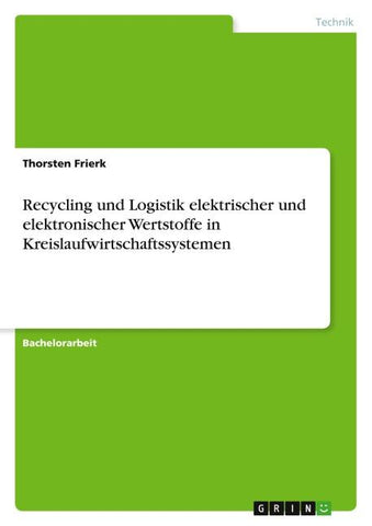 Recycling und Logistik elektrischer und elektronischer Wertstoffe in Kreislaufwirtschaftssystemen