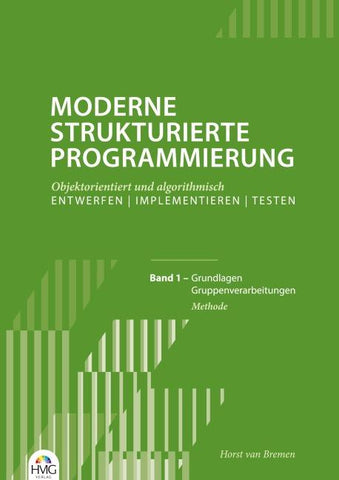 Moderne Strukturierte Programmierung / Band 1: Methode