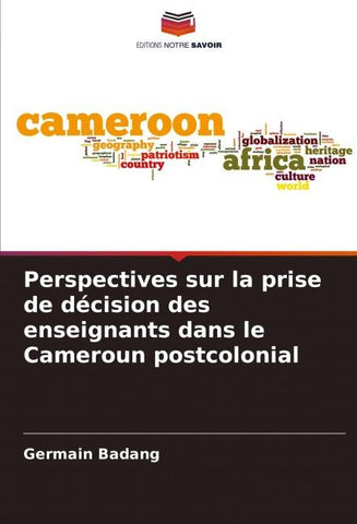 Perspectives sur la prise de décision des enseignants dans le Cameroun postcolonial