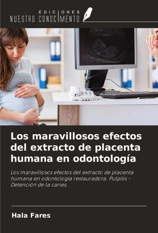 Los maravillosos efectos del extracto de placenta humana en odontología