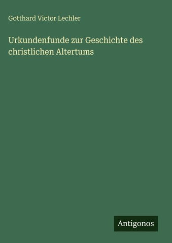 Urkundenfunde zur Geschichte des christlichen Altertums