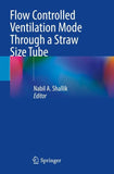 Flow Controlled Ventilation Mode Through a Straw Size Tube
