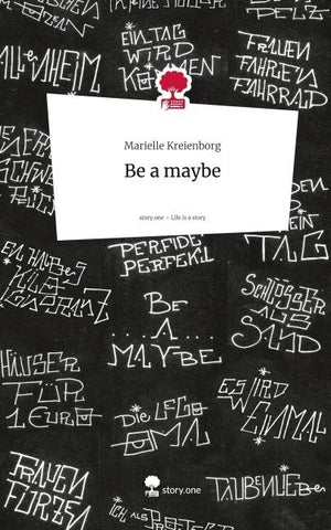 Be a maybe. Life is a Story - story.one