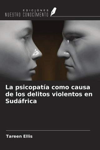 La psicopatía como causa de los delitos violentos en Sudáfrica