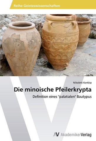Die minoische Pfeilerkrypta