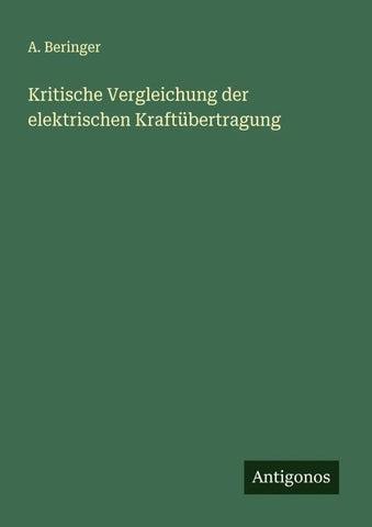 Kritische Vergleichung der elektrischen Kraftübertragung