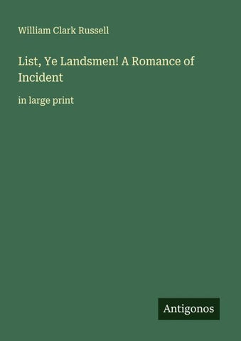 List, Ye Landsmen! A Romance of Incident