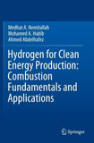 Hydrogen for Clean Energy Production: Combustion Fundamentals and Applications