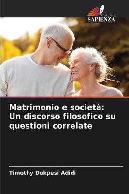 Matrimonio e società: Un discorso filosofico su questioni correlate