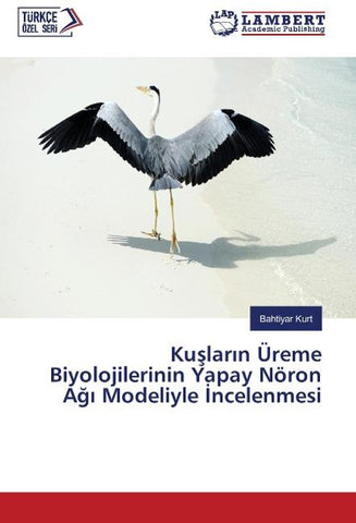 Ku¿lar¿n Üreme Biyolojilerinin Yapay Nöron A¿¿ Modeliyle ¿ncelenmesi