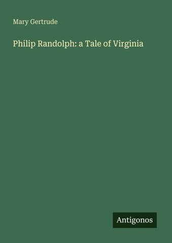 Philip Randolph: a Tale of Virginia