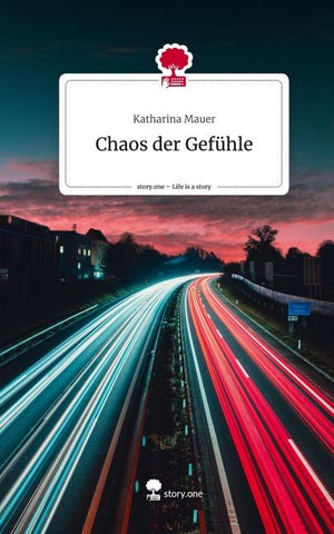 Chaos der Gefühle. Life is a Story - story.one