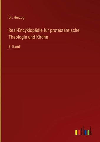 Real-Encyklopädie für protestantische Theologie und Kirche