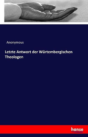 Letzte Antwort der Würtembergischen Theologen
