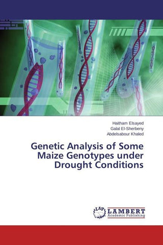 Genetic Analysis of Some Maize Genotypes under Drought Conditions