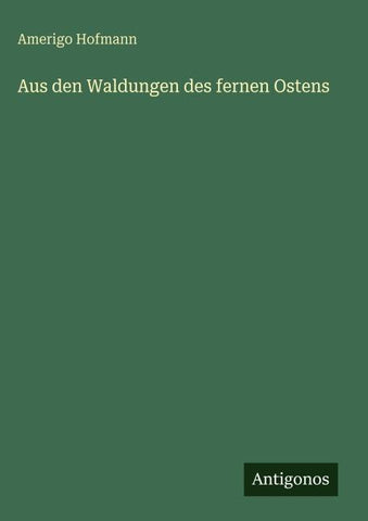 Aus den Waldungen des fernen Ostens