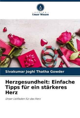 Herzgesundheit: Einfache Tipps für ein stärkeres Herz