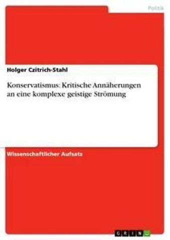 Konservatismus: Kritische Annäherungen an eine komplexe geistige Strömung
