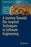 A Journey Towards Bio-inspired Techniques in Software Engineering