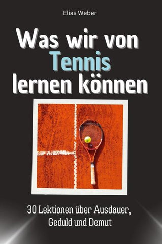 Was wir von Tennis lernen können