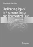 Challenging Topics in Neuroanesthesia and Neurocritical Care
