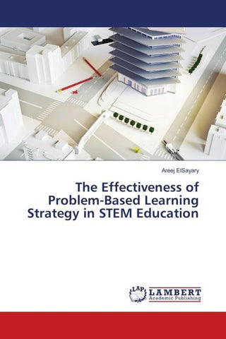 The Effectiveness of Problem-Based Learning Strategy in STEM Education
