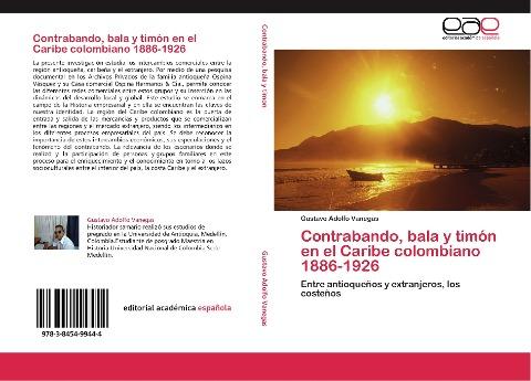 Contrabando, bala y timón en el Caribe colombiano 1886-1926