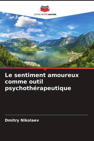 Le sentiment amoureux comme outil psychothérapeutique