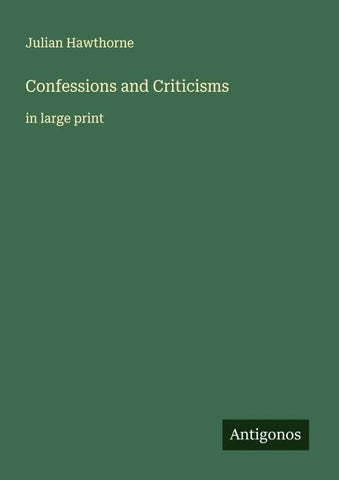 Confessions and Criticisms