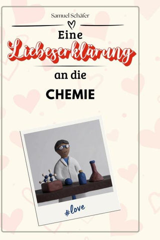 Eine Liebeserklärung an die Chemie