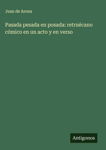 Pasada pesada en posada: retruécano cómico en un acto y en verso