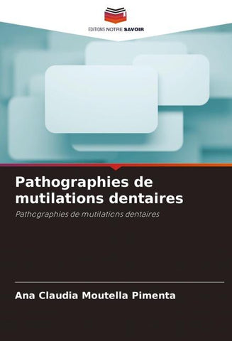 Pathographies de mutilations dentaires