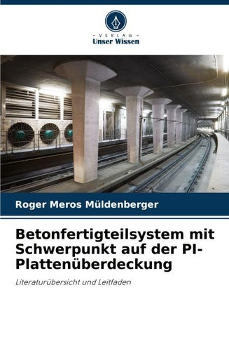 Betonfertigteilsystem mit Schwerpunkt auf der PI-Plattenüberdeckung