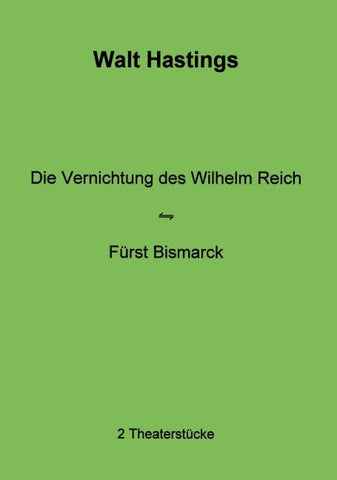 Die Vernichtung des Wilhelm Reich - Fürst Bismarck