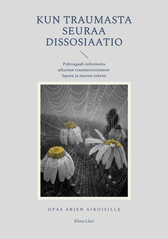 Kun traumasta seuraa dissosiaatio