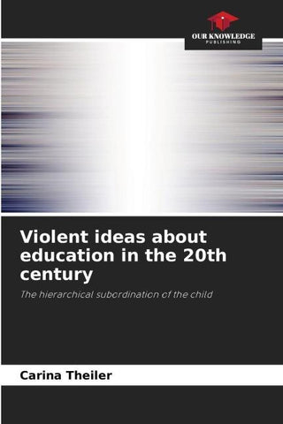 Violent ideas about education in the 20th century