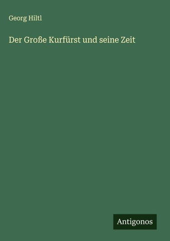 Der Große Kurfürst und seine Zeit