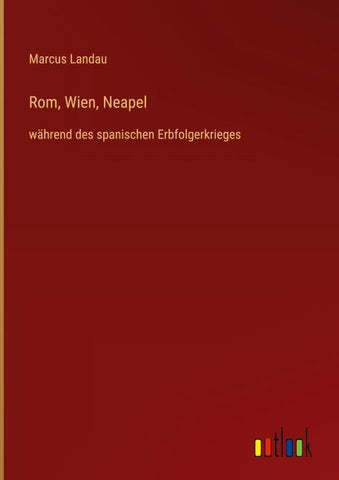 Rom, Wien, Neapel