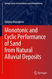 Monotonic and Cyclic Performance of Sand from Natural Alluvial Deposits