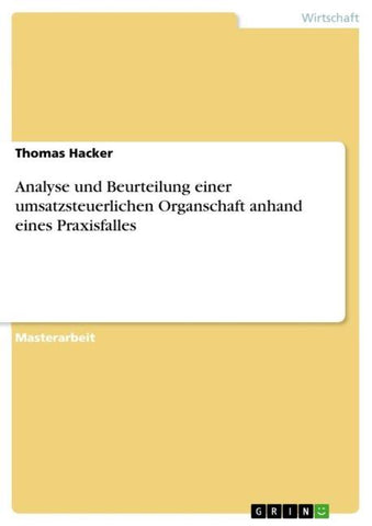 Analyse und Beurteilung einer umsatzsteuerlichen Organschaft anhand eines Praxisfalles