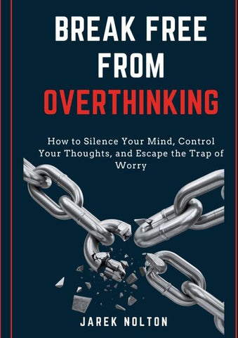 Break Free from Overthinking
