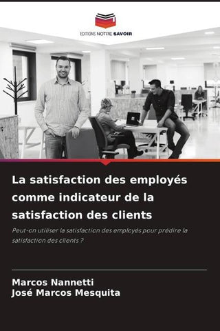La satisfaction des employés comme indicateur de la satisfaction des clients