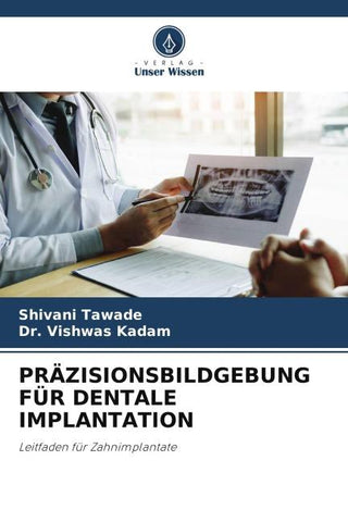 PRÄZISIONSBILDGEBUNG FÜR DENTALE IMPLANTATION