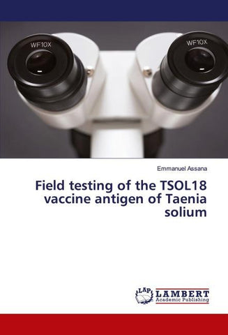 Field testing of the TSOL18 vaccine antigen of Taenia solium