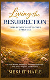 Living the Resurrection: Embracing Christ's Power Every Day