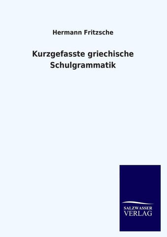 Kurzgefasste griechische Schulgrammatik