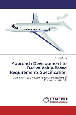 Approach Development to Derive Value-Based Requirements Specification