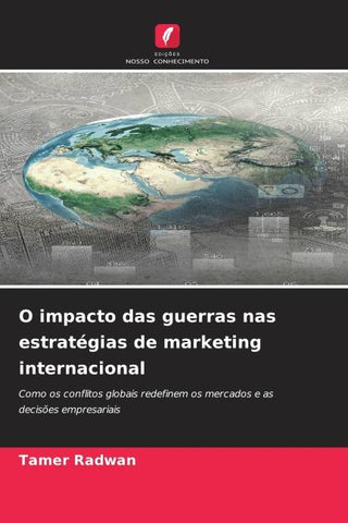 O impacto das guerras nas estratégias de marketing internacional