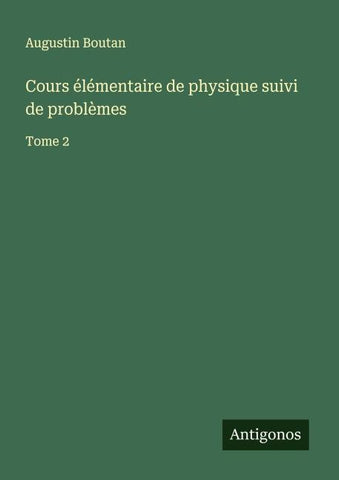 Cours élémentaire de physique suivi de problèmes