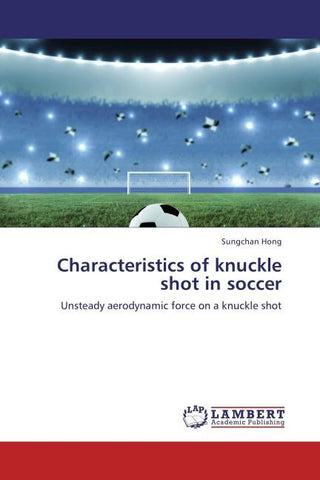 Characteristics of knuckle shot in soccer